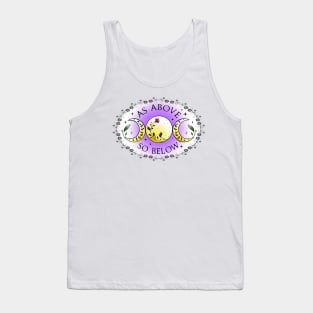 As above so below Tank Top